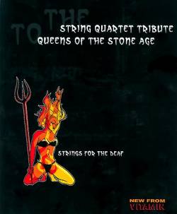Queens Of The Stone Age : The String Quartet Tribute to Queens of the Stone Age : Strings for the Deaf